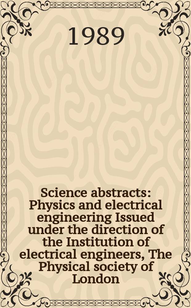 Science abstracts : Physics and electrical engineering Issued under the direction of the Institution of electrical engineers, The Physical society of London. Vol.92, №1364