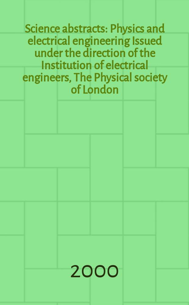 Science abstracts : Physics and electrical engineering Issued under the direction of the Institution of electrical engineers, The Physical society of London. 2000, №16