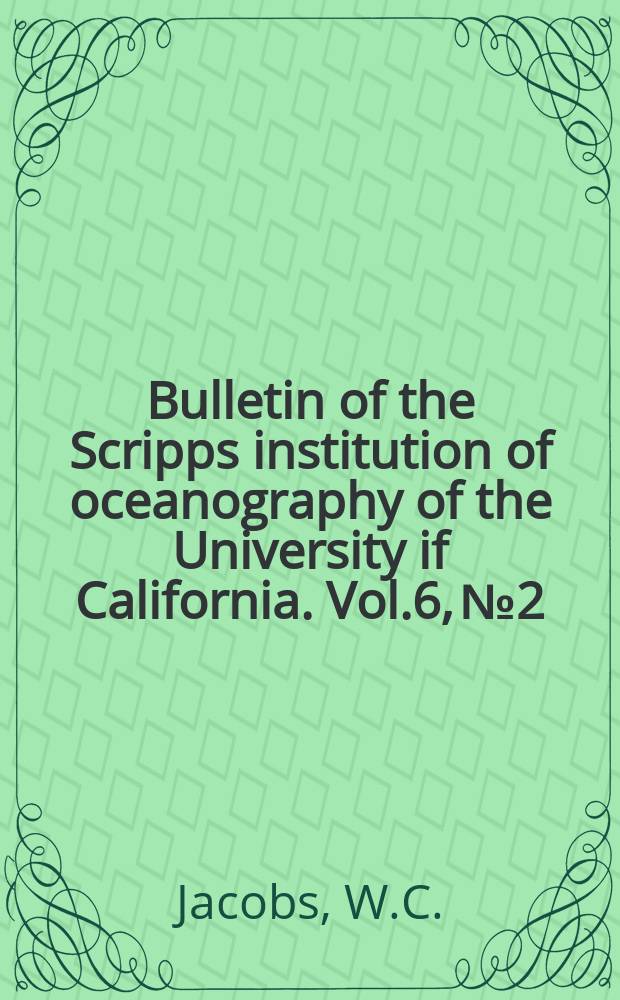 Bulletin of the Scripps institution of oceanography of the University if California. Vol.6, №2 : The energy exchange between sea and atmosphere and some of its consequences