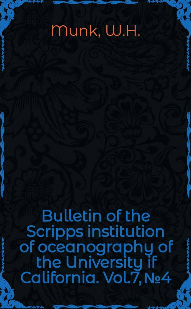 Bulletin of the Scripps institution of oceanography of the University if California. Vol.7, №4 : Spectra of low frequency ocean waves
