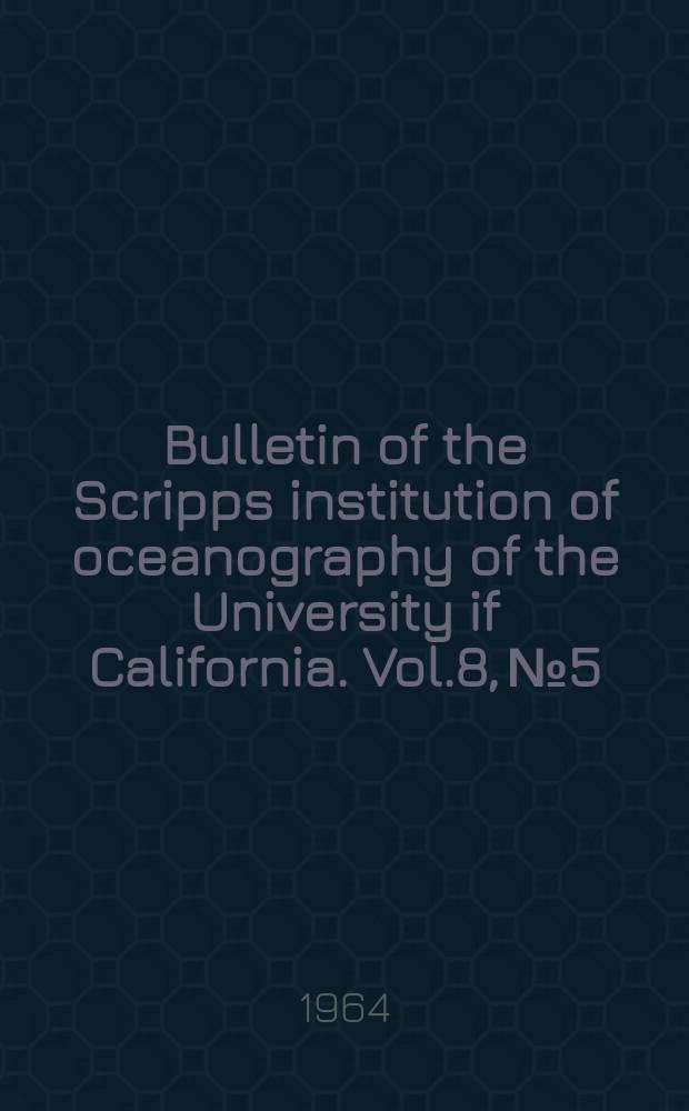 Bulletin of the Scripps institution of oceanography of the University if California. Vol.8, №5 : Armored dinoflagellates of the Gulf of California