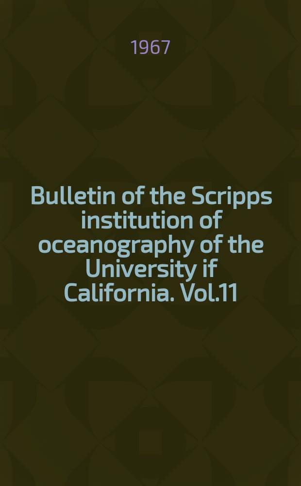 Bulletin of the Scripps institution of oceanography of the University if California. Vol.11 : Radiolaria in pelagic sediments from the Indian and Atlantic oceans