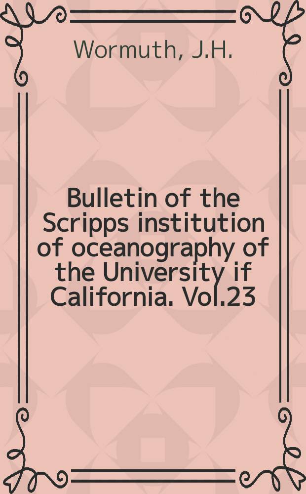 Bulletin of the Scripps institution of oceanography of the University if California. Vol.23 : The biogeography ...