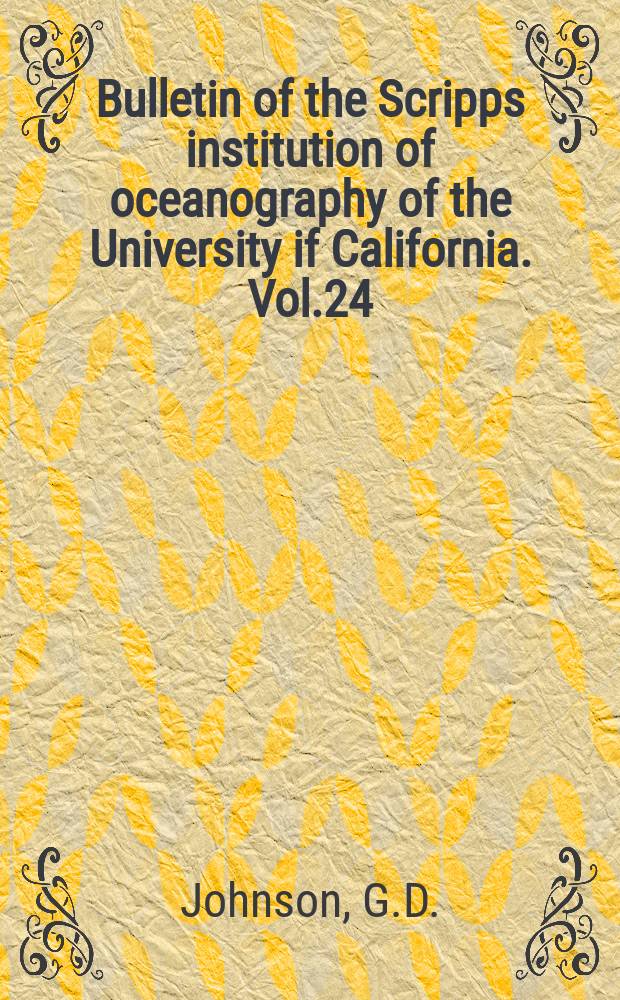 Bulletin of the Scripps institution of oceanography of the University if California. Vol.24 : The limits and relationship of...