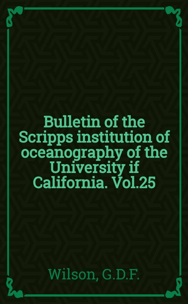 Bulletin of the Scripps institution of oceanography of the University if California. Vol.25 : Systematics of a species complex in the deep - sea...