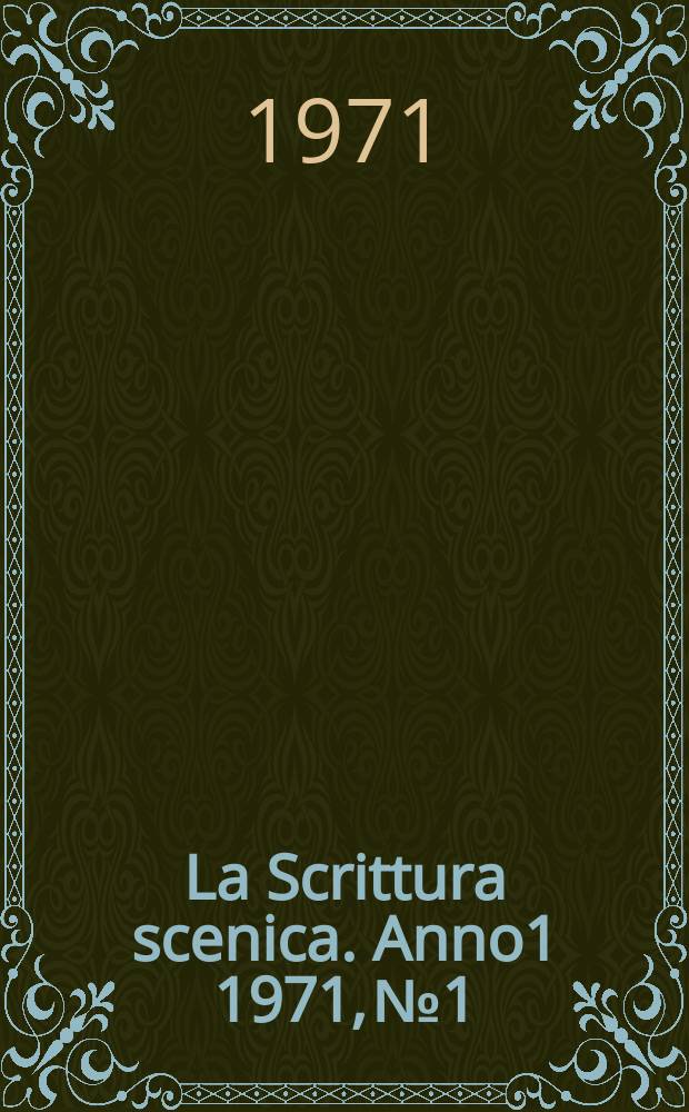 La Scrittura scenica. Anno1 1971, №1 : L'Azione