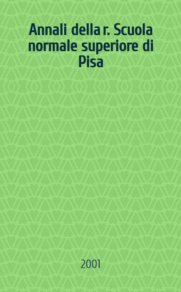 Annali della r. Scuola normale superiore di Pisa : Lettere, storia e filosofia. Vol.6, №1