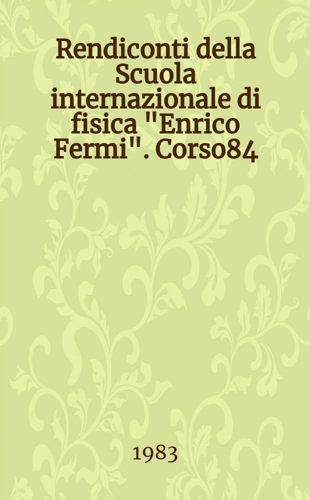Rendiconti della Scuola internazionale di fisica "Enrico Fermi". Corso84 : Data acquisition in high-energy physics