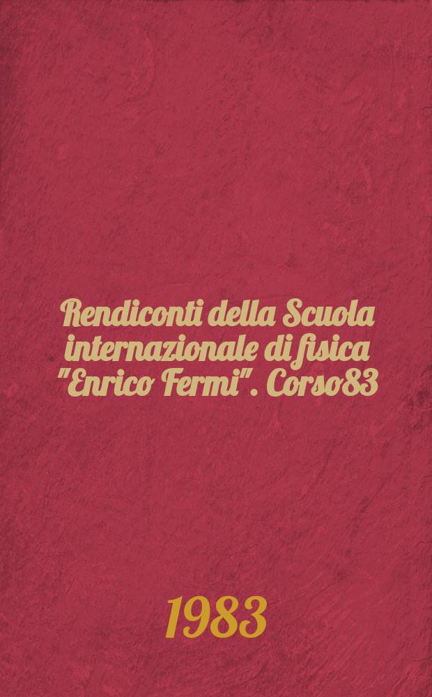 Rendiconti della Scuola internazionale di fisica "Enrico Fermi". Corso83 : Positron solide - state physics