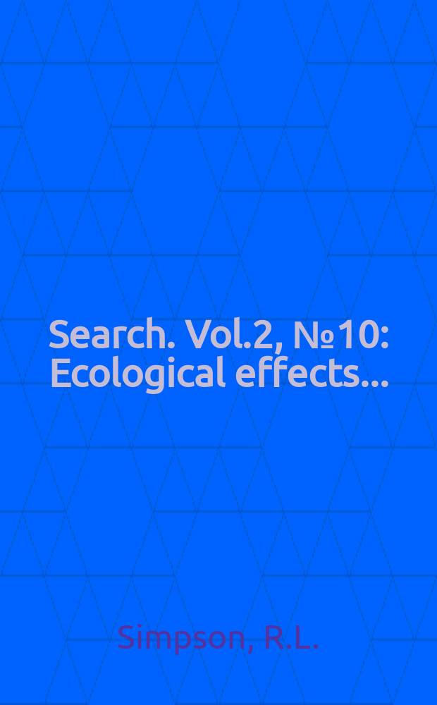 Search. Vol.2, №10 : Ecological effects...