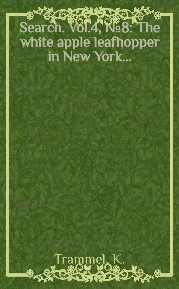 Search. Vol.4, №8 : The white apple leafhopper in New York...