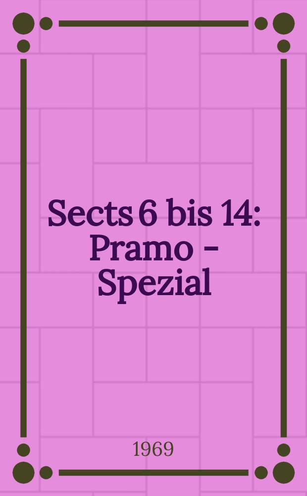 Sects 6 bis 14 : Pramo - Spezial