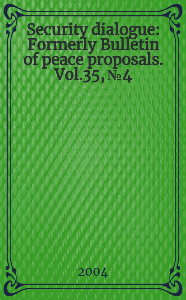 Security dialogue : Formerly Bulletin of peace proposals. Vol.35, №4