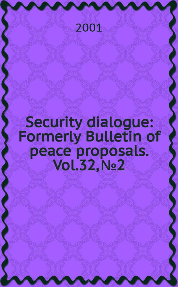 Security dialogue : Formerly Bulletin of peace proposals. Vol.32, №2