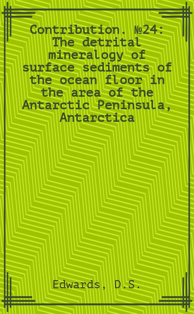Contribution. №24 : The detrital mineralogy of surface sediments of the ocean floor in the area of the Antarctic Peninsula, Antarctica