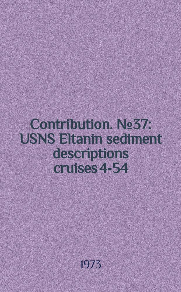 Contribution. №37 : USNS Eltanin sediment descriptions cruises 4-54