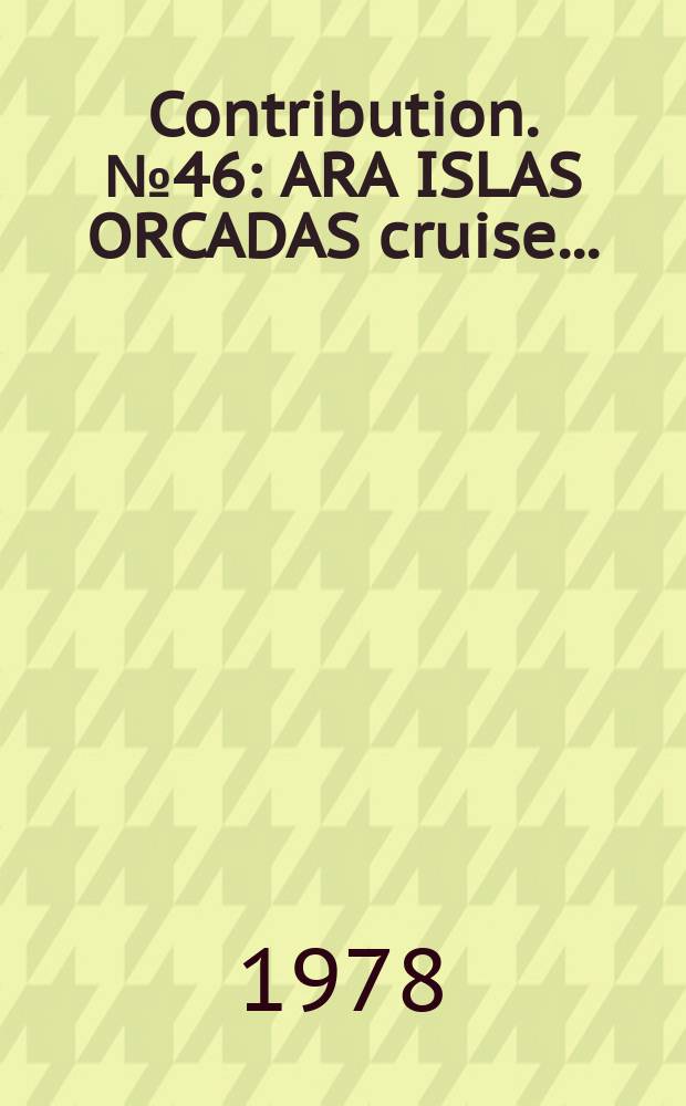 Contribution. №46 : ARA ISLAS ORCADAS cruise...
