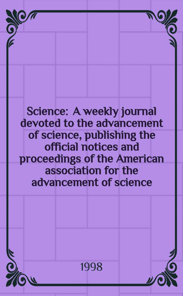 Science : A weekly journal devoted to the advancement of science, publishing the official notices and proceedings of the American association for the advancement of science. N.S., Vol.281, №5373