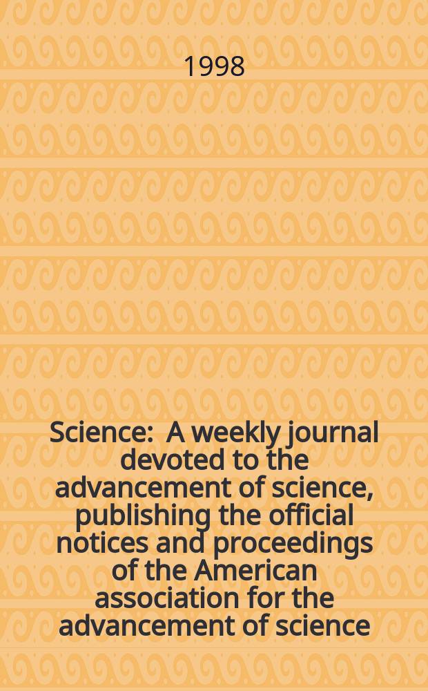 Science : A weekly journal devoted to the advancement of science, publishing the official notices and proceedings of the American association for the advancement of science. N.S., Vol.281, №5375
