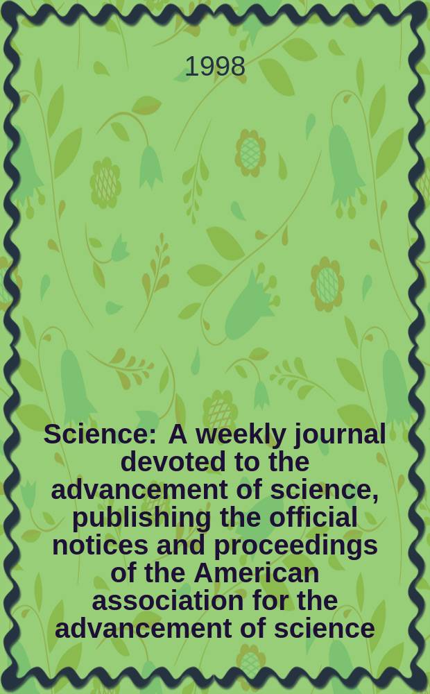 Science : A weekly journal devoted to the advancement of science, publishing the official notices and proceedings of the American association for the advancement of science. N.S., Vol.282, №5393