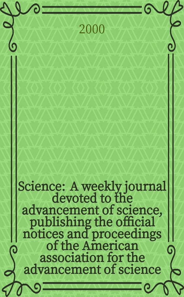 Science : A weekly journal devoted to the advancement of science, publishing the official notices and proceedings of the American association for the advancement of science. Vol.287, №5461