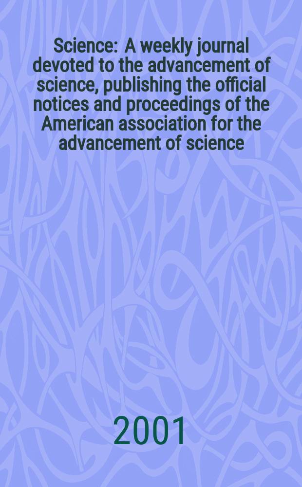 Science : A weekly journal devoted to the advancement of science, publishing the official notices and proceedings of the American association for the advancement of science. Vol.294, №5545