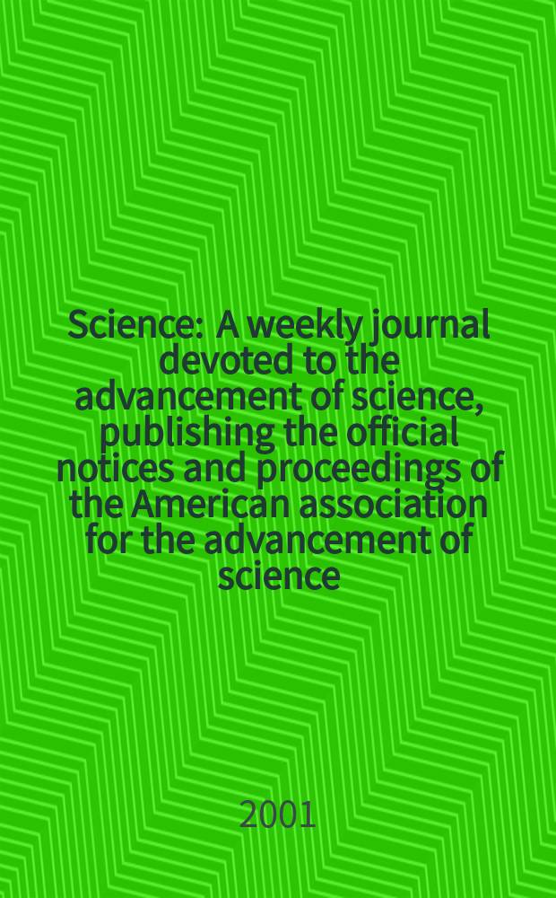 Science : A weekly journal devoted to the advancement of science, publishing the official notices and proceedings of the American association for the advancement of science. Vol.294, №5549