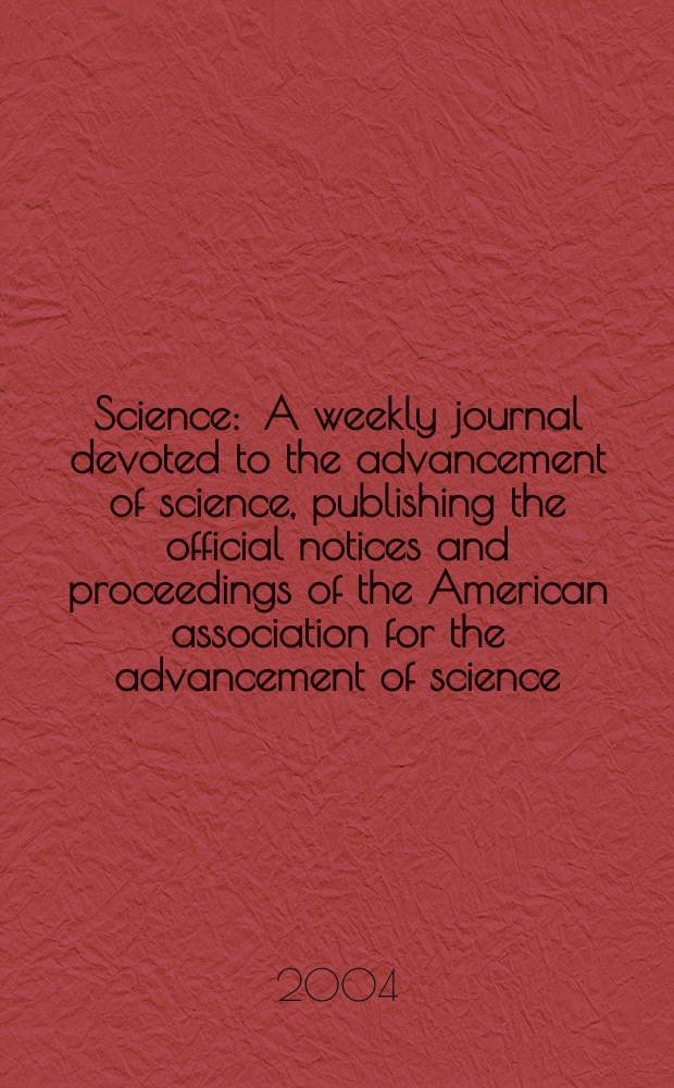 Science : A weekly journal devoted to the advancement of science, publishing the official notices and proceedings of the American association for the advancement of science. Vol.306, №5702