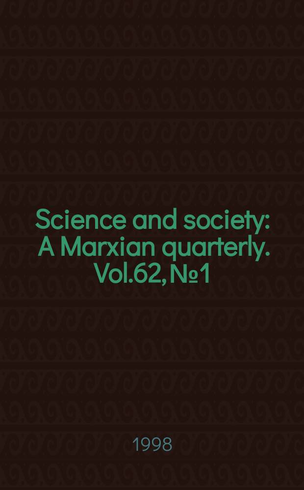 Science and society : A Marxian quarterly. Vol.62, №1 : Friedrich Engels