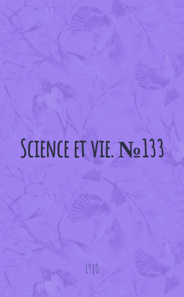 Science et vie. №133 : (Le Génie génétique)