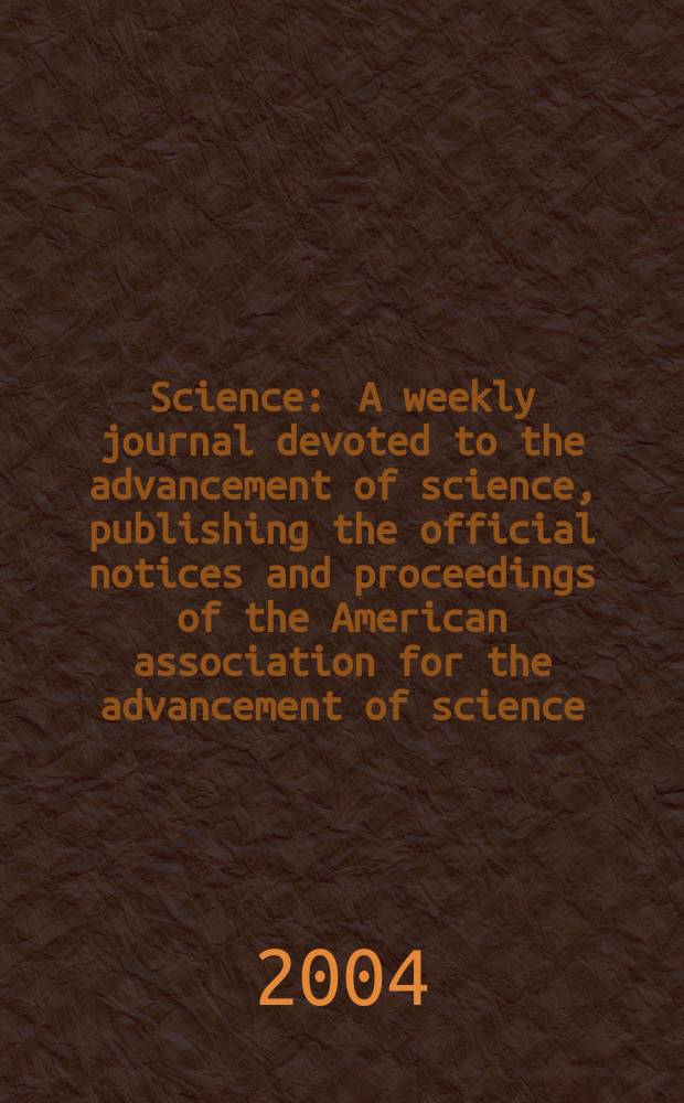 Science : A weekly journal devoted to the advancement of science, publishing the official notices and proceedings of the American association for the advancement of science. Vol.305, №5688