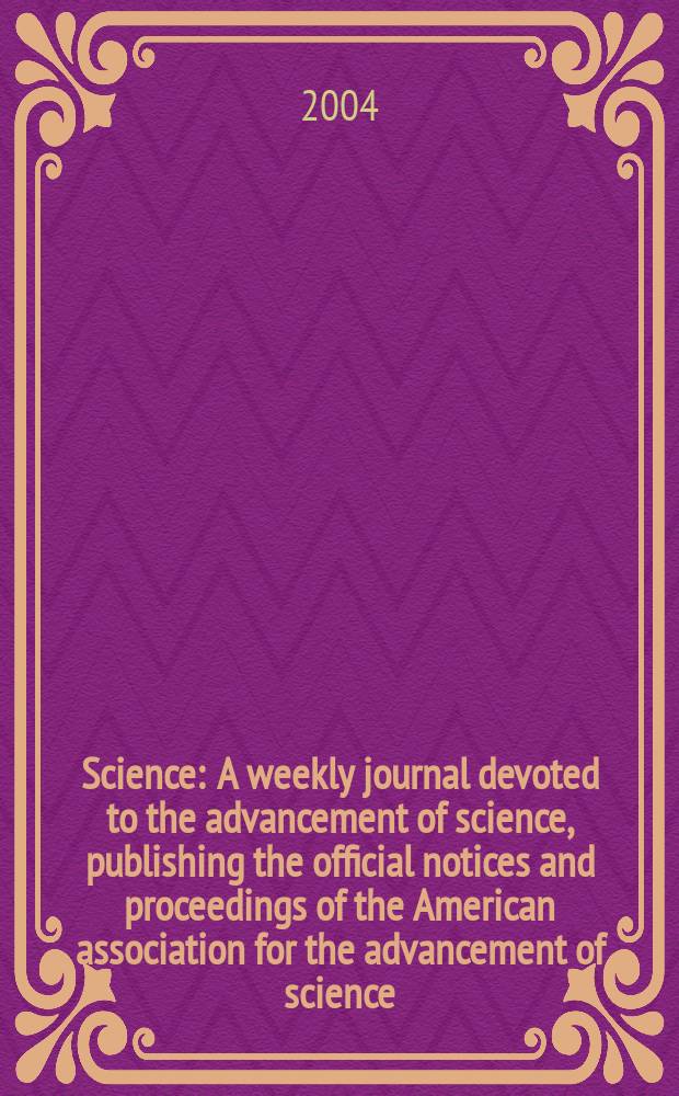 Science : A weekly journal devoted to the advancement of science, publishing the official notices and proceedings of the American association for the advancement of science. Vol.306, №5694