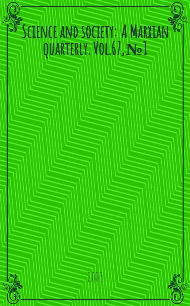 Science and society : A Marxian quarterly. Vol.67, №1