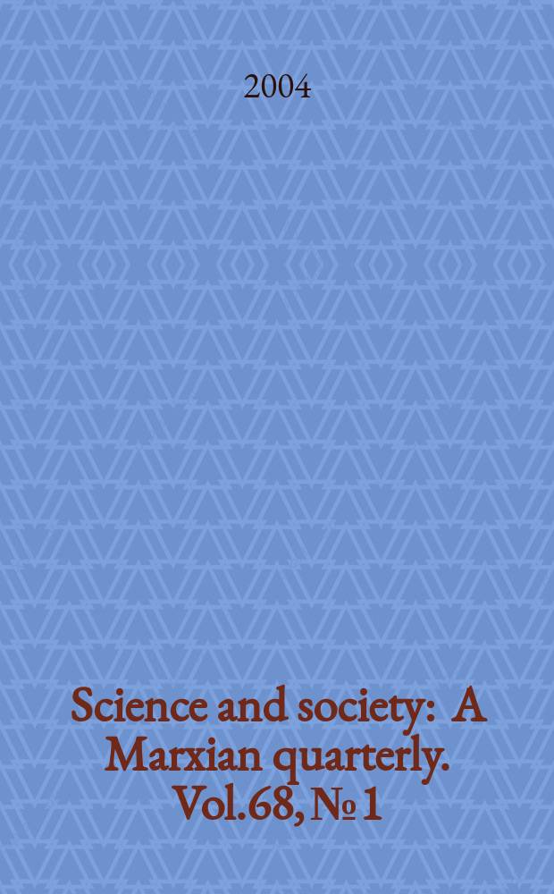 Science and society : A Marxian quarterly. Vol.68, №1