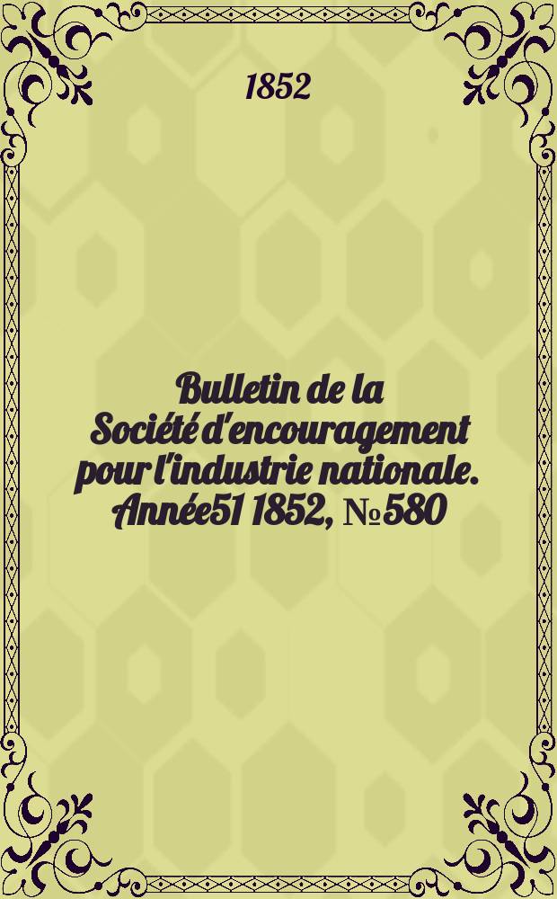 Bulletin de la Société d'encouragement pour l'industrie nationale. Année51 1852, №580