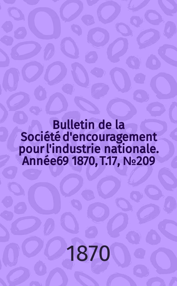 Bulletin de la Société d'encouragement pour l'industrie nationale. Année69 1870, T.17, №209