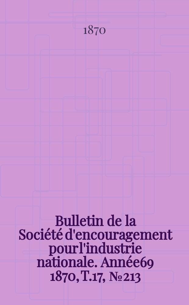 Bulletin de la Société d'encouragement pour l'industrie nationale. Année69 1870, T.17, №213