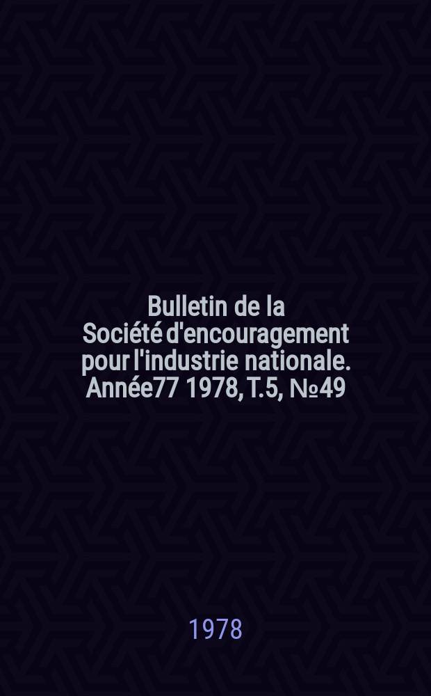 Bulletin de la Soci&eacute;t&eacute; d'encouragement pour l'industrie nationale. Ann&eacute;e77 1978, T.5, №49(Janvier)