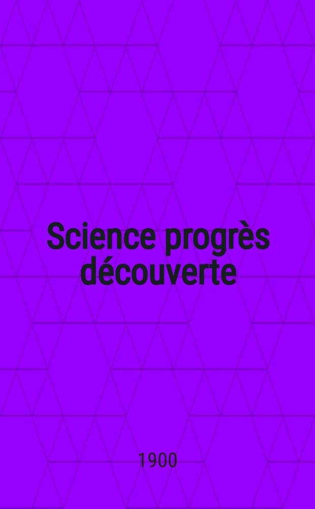 Science progrès découverte : Revue de la Société des ingénieurs civils de France. Année28 1900, T.4-5, Semestre 1-2, №1415