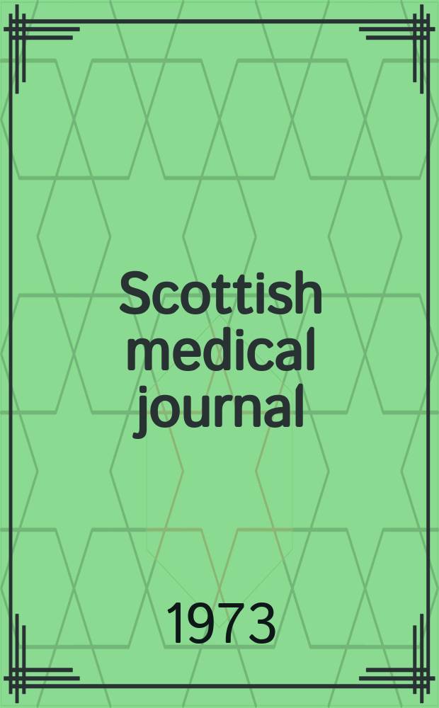 Scottish medical journal : The journal of the r. Medico-chirurgical society of Glasgow, the Medico-chirurgical society of Edinburgh, and the Edinburgh obstetrical society Incorporating Edinburgh medical journal founded 1805 and the Glasgow medical journal founded 1828. Vol.18, №5
