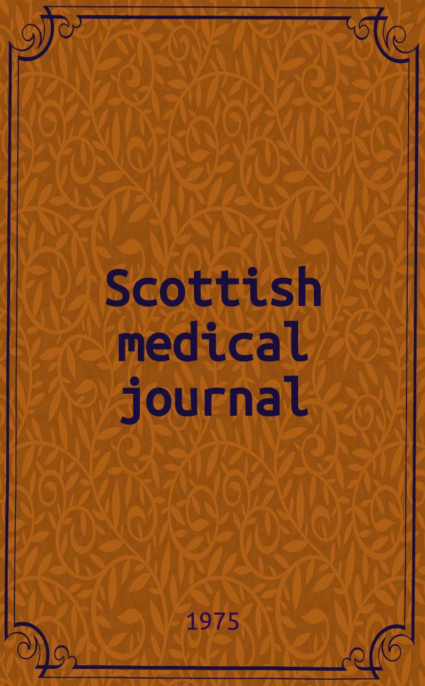 Scottish medical journal : The journal of the r. Medico-chirurgical society of Glasgow, the Medico-chirurgical society of Edinburgh, and the Edinburgh obstetrical society Incorporating Edinburgh medical journal founded 1805 and the Glasgow medical journal founded 1828. Vol.20, №2