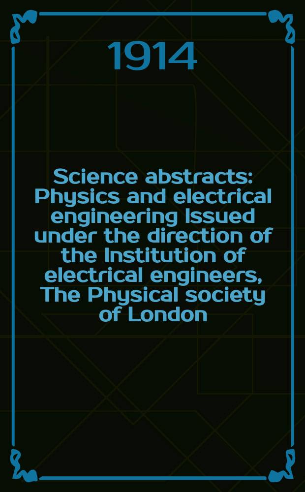 Science abstracts : Physics and electrical engineering Issued under the direction of the Institution of electrical engineers, The Physical society of London. Vol.17, P.1(193)