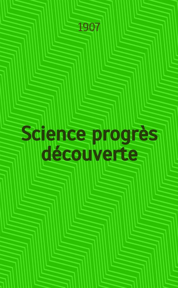 Science progrès découverte : Revue de la Société des ingénieurs civils de France. Année35 1907, T.18-19, Semestre 1-2, №1754