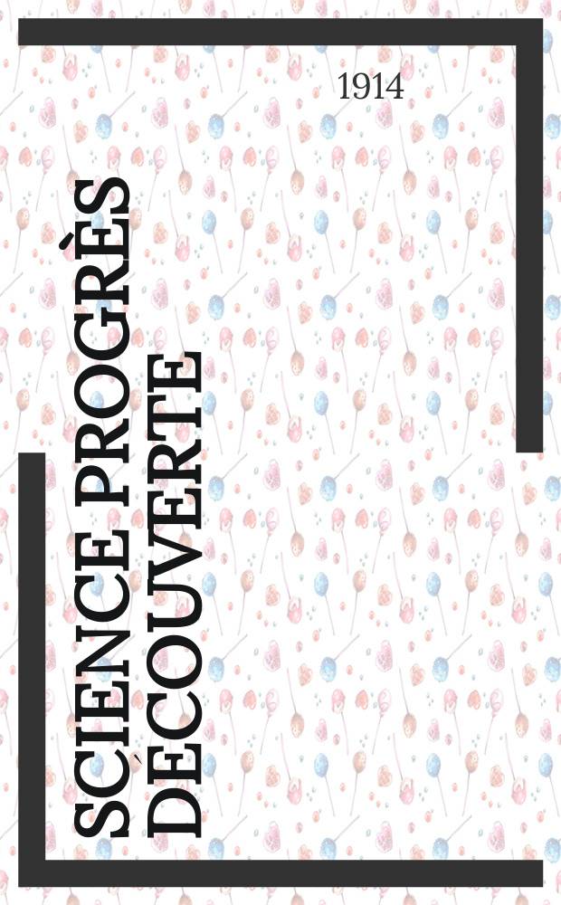 Science progr&egrave;s d&eacute;couverte : Revue de la Soci&eacute;t&eacute; des ing&eacute;nieurs civils de France. Ann&eacute;e42 1914, T.1-2, Semestre 1-2, №2133