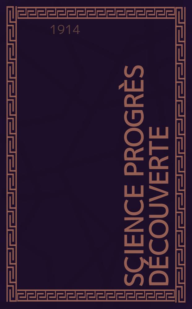 Science progrès découverte : Revue de la Société des ingénieurs civils de France. Année42 1914, T.1-2, Semestre 1-2, №2134