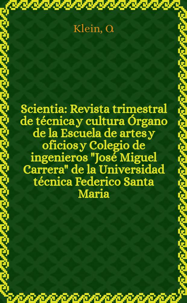 Scientia : Revista trimestral de t&eacute;cnica y cultura &Oacute;rgano de la Escuela de artes y oficios y Colegio de ingenieros "Jos&eacute; Miguel Carrera" de la Universidad t&eacute;cnica Federico Santa Maria. A&ntilde;o37 1971, №141 : Cultura Ovalle