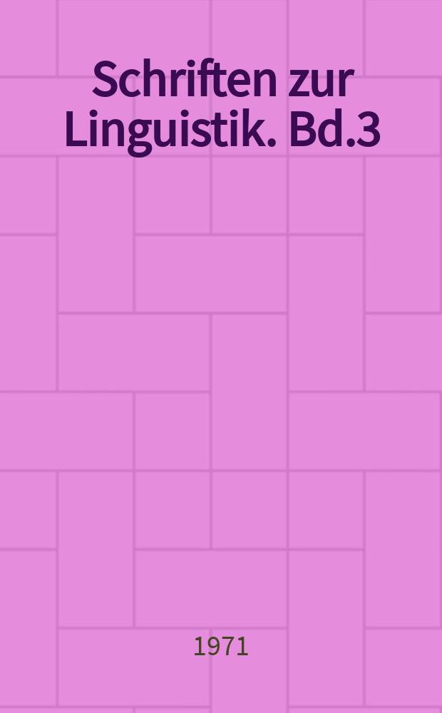 Schriften zur Linguistik. Bd.3 : Beiträge zur generativen Grammatik