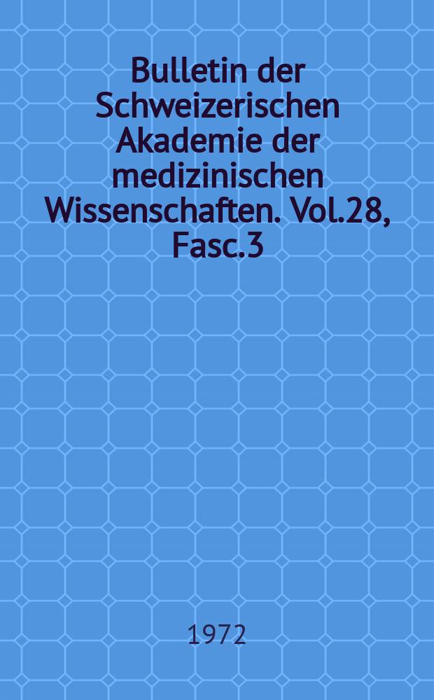 Bulletin der Schweizerischen Akademie der medizinischen Wissenschaften. Vol.28, Fasc.3/4 : Automation im medizinischen Laboratorium