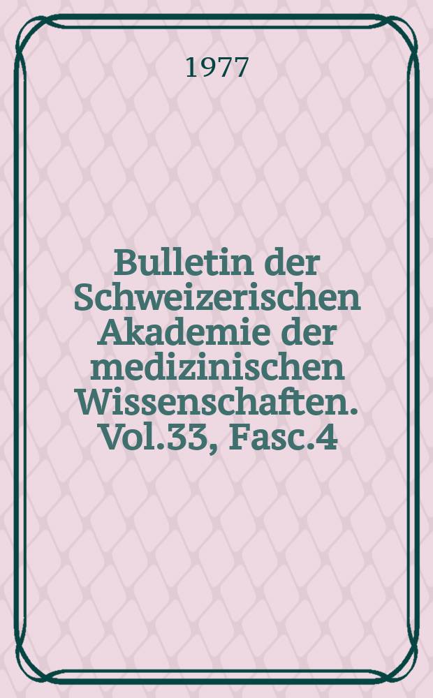 Bulletin der Schweizerischen Akademie der medizinischen Wissenschaften. Vol.33, Fasc.4/6 : Virologische Aspekte