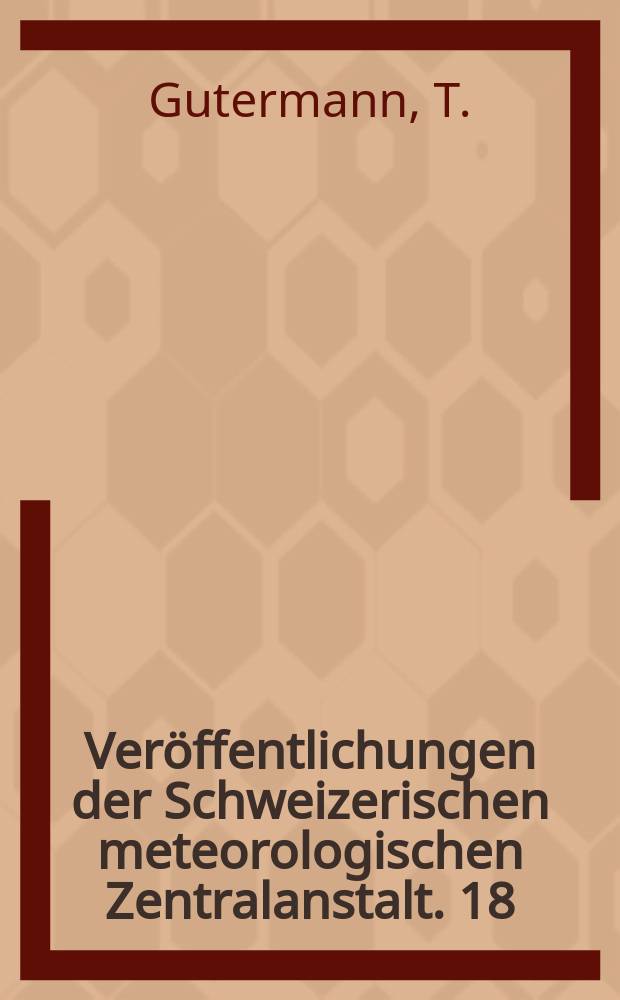 Ver&ouml;ffentlichungen der Schweizerischen meteorologischen Zentralanstalt. 18 : Vergleichende Untersuchungen zur F&ouml;hnh&auml;ufigkeit in Rheintal zwischen Chur und Bodensee